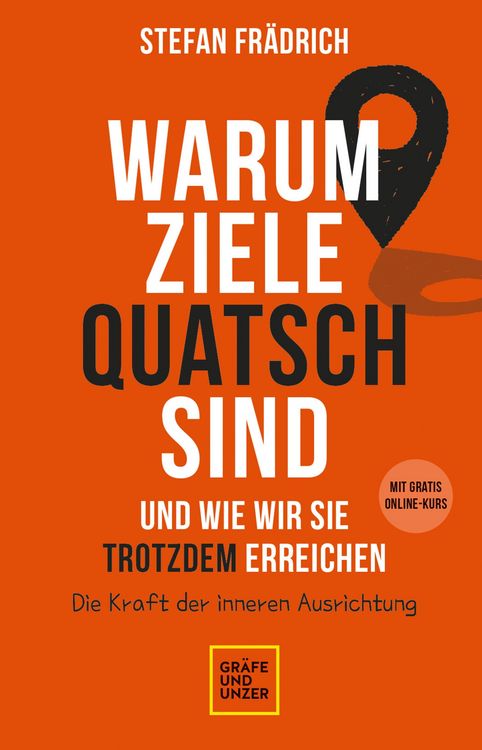 Produktbild: Warum Ziele Quatsch sind - und wie wir sie trotzdem erreichen