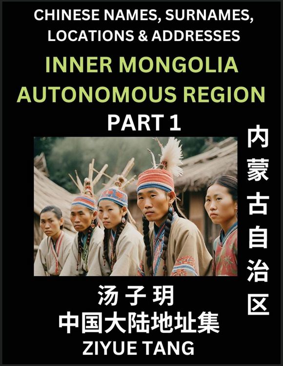 Produktbild: Inner Mongolia Autonomous Region (Part 1)- Mandarin Chinese Names, Surnames, Locations & Addresses, Learn Simple Chinese Characters, Words, Sentences