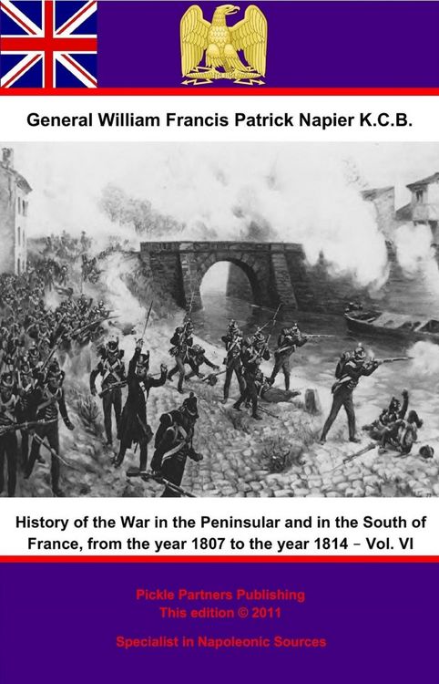 Produktbild: History Of The War In The Peninsular And In The South Of France, From The Year 1807 To The Year 1814 - Vol. VI