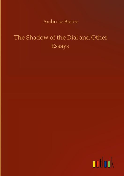 Produktbild: The Shadow of the Dial and Other Essays