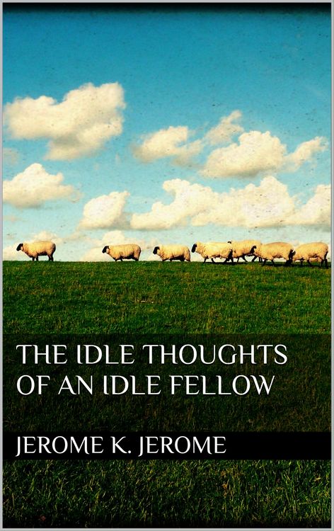 Produktbild: The Idle Thoughts of an Idle Fellow