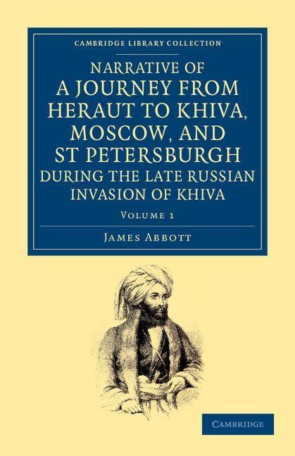 Produktbild: Narrative of a Journey from Heraut to Khiva, Moscow, and St Petersburgh During the Late Russian Invasion of Khiva