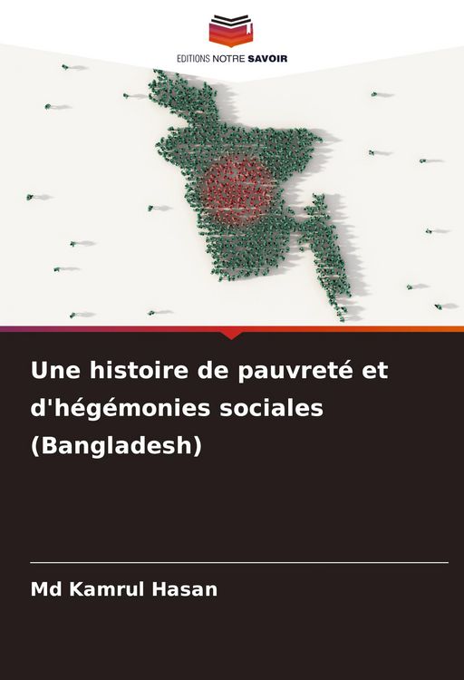 Produktbild: Une histoire de pauvret&eacute; et d'h&eacute;g&eacute;monies sociales (Bangladesh)