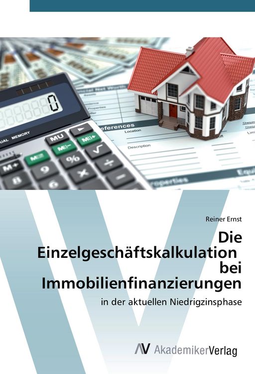 Produktbild: Die Einzelgesch&auml;ftskalkulation bei Immobilienfinanzierungen