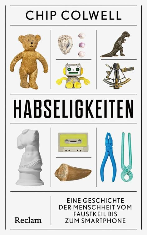 Produktbild: Habseligkeiten. Eine Geschichte der Menschheit vom Faustkeil bis zum Smartphone