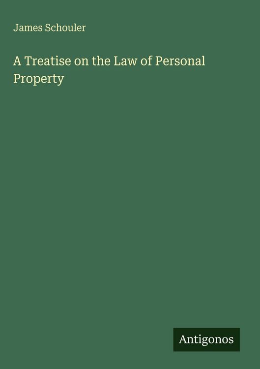 Produktbild: A Treatise on the Law of Personal Property