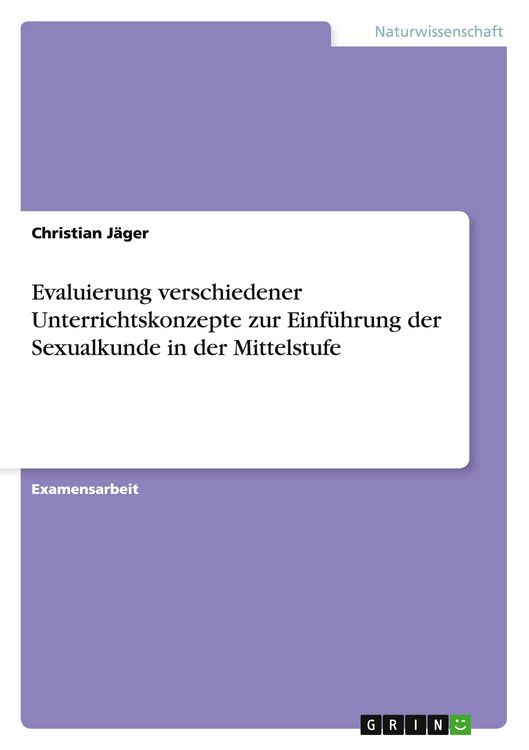 Produktbild: Evaluierung verschiedener Unterrichtskonzepte zur Einf&uuml;hrung der Sexualkunde in der Mittelstufe