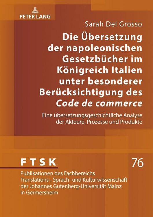 Produktbild: Die &Uuml;bersetzung der napoleonischen Gesetzb&uuml;cher im K&ouml;nigreich Italien unter besonderer Ber&uuml;cksichtigung des &laquo;Code de commerce&raquo;