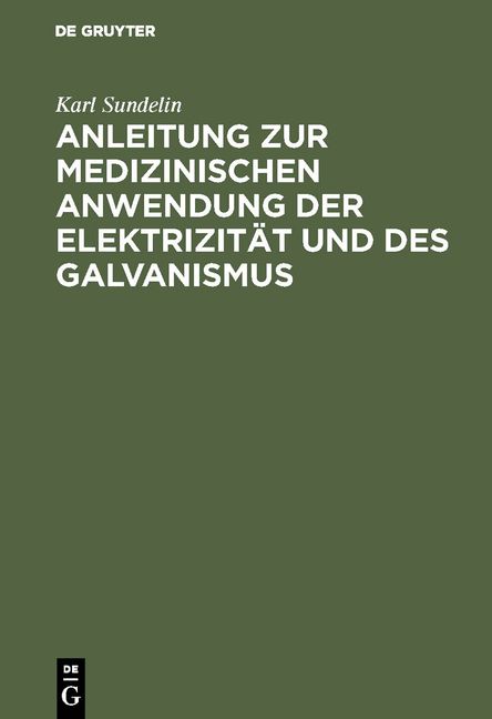 Produktbild: Anleitung zur medizinischen Anwendung der Elektrizit&auml;t und des Galvanismus