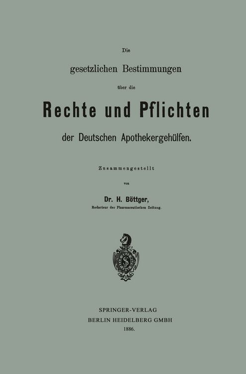 Produktbild: Die gesetzlichen Bestimmungen &uuml;ber die Rechte und Pflichten der Deutschen Apothekergeh&uuml;lfen