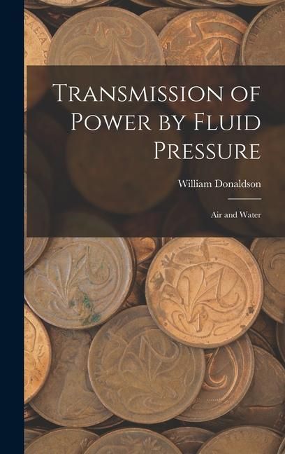 Produktbild: Transmission of Power by Fluid Pressure: Air and Water