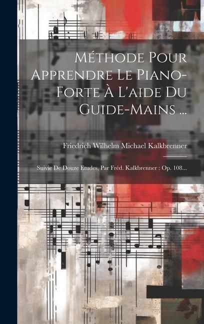 Produktbild: M&eacute;thode Pour Apprendre Le Piano-forte &Agrave; L'aide Du Guide-mains ...