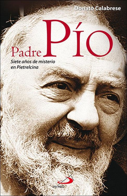 Produktbild: Padre P&iacute;o : siete a&ntilde;os de misterio de Pietrelcina