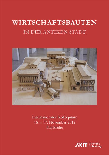 Produktbild: Wirtschaftsbauten in der antiken Stadt. Internationales Kolloquium 16.-17. November 2012 Karlsruhe