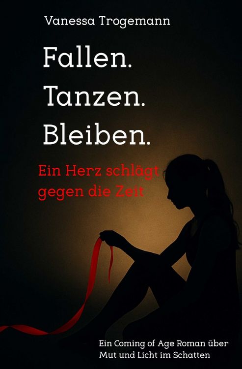 Produktbild: Fallen. Tanzen. Bleiben. Ein Herz schl&auml;gt gegen die Zeit