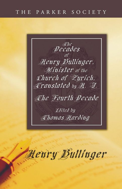Produktbild: The Decades of Henry Bullinger, Minister of the Church of Zurich, Translated by H. I.