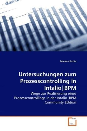 Produktbild: Boritz, M: Untersuchungen zum Prozesscontrolling in Intalio|