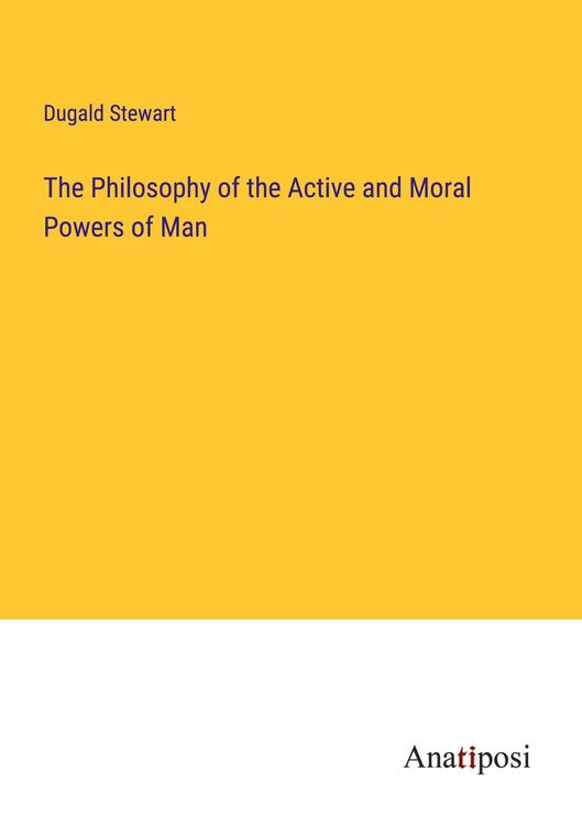 Produktbild: The Philosophy of the Active and Moral Powers of Man