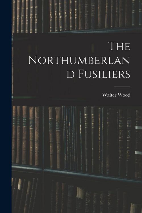 Produktbild: The Northumberland Fusiliers