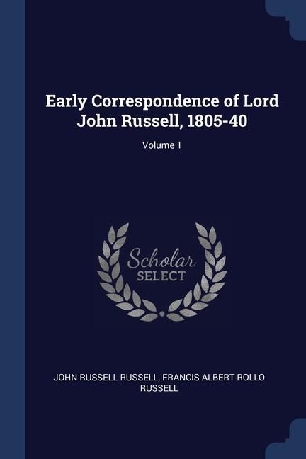 Produktbild: Early Correspondence of Lord John Russell, 1805-40; Volume 1