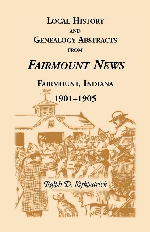 Produktbild: Local History and Genealogical Abstracts from the Fairmount News, 1901-1905