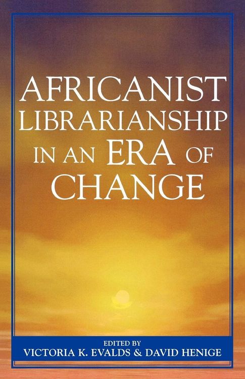 Produktbild: Africanist Librarianship in an Era of Change