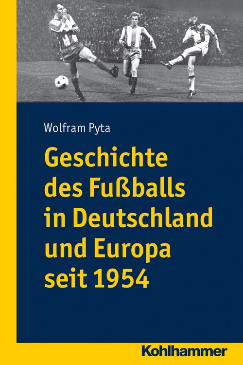 Produktbild: Geschichte des Fu&szlig;balls in Deutschland und Europa seit 1954