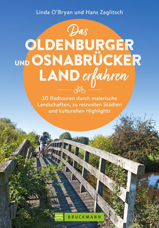 Produktbild: Das Oldenburger und Osnabr&uuml;cker Land erfahren 30 Radtouren durch malerische Landschaften, zu reizvollen St&auml;dten und kulturellen Highlights