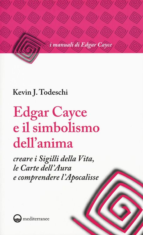 Produktbild: Edgar Cayce e il simbolismo dell'anima. Creare i sigilli della vita, le carte dell'aura e comprendere l'Apocalisse