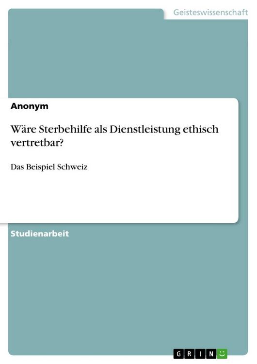 Produktbild: W&auml;re Sterbehilfe als Dienstleistung ethisch vertretbar?