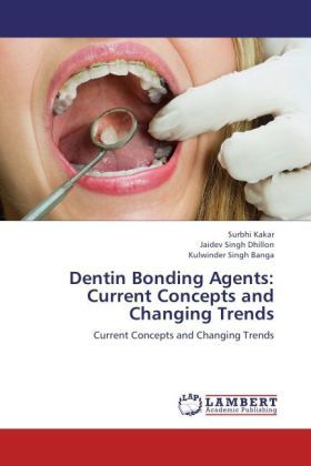 Produktbild: Kakar, S: Dentin Bonding Agents: Current Concepts and Changi