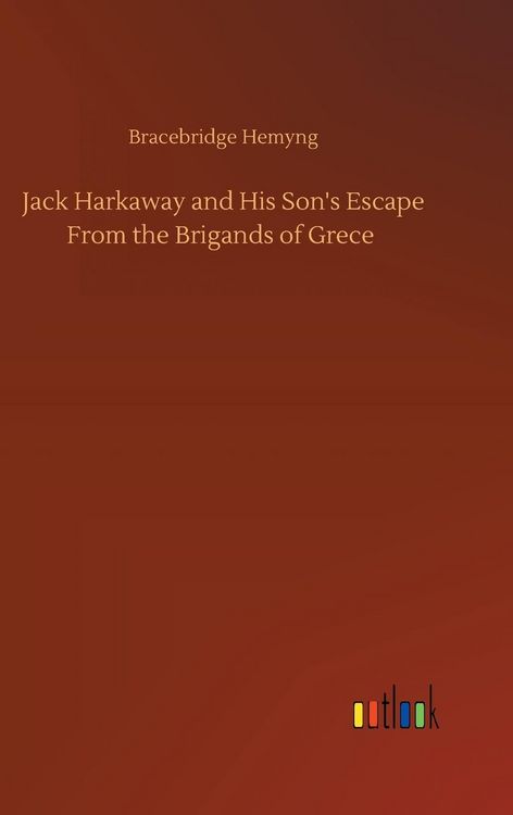 Produktbild: Jack Harkaway and His Son's Escape From the Brigands of Grece
