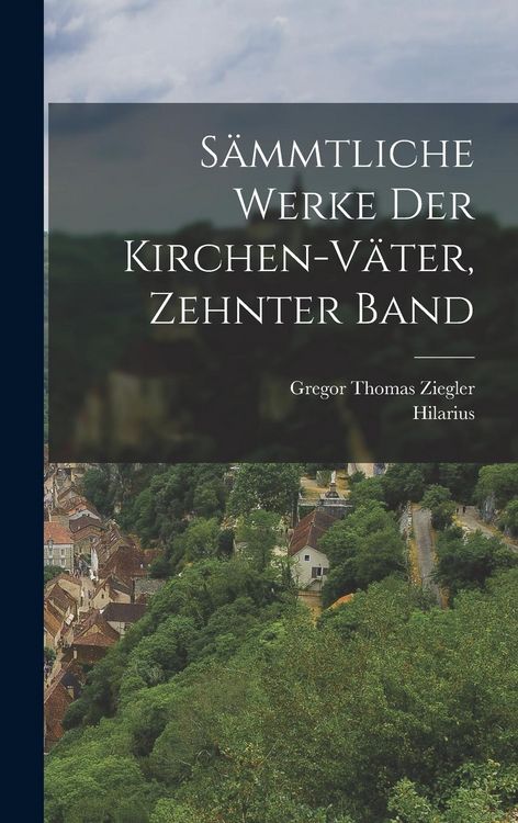 Produktbild: S&auml;mmtliche Werke der Kirchen-V&auml;ter, Zehnter Band