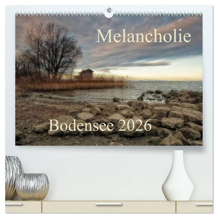 Produktbild: Melancholie-Bodensee 2026 (hochwertiger Premium Wandkalender 2026 DIN A2 quer), Kunstdruck in Hochglanz