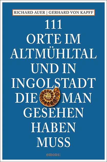 Produktbild: 111 Orte im Altm&uuml;hltal und in Ingolstadt, die man gesehen haben muss