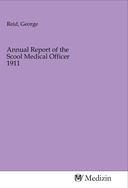 Produktbild: Annual Report of the Scool Medical Officer 1911