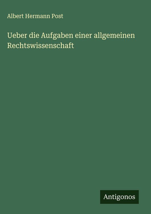 Produktbild: Ueber die Aufgaben einer allgemeinen Rechtswissenschaft
