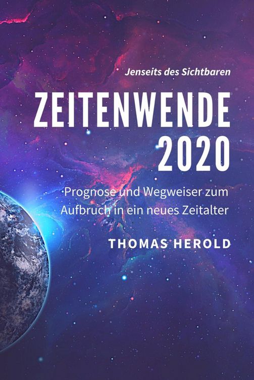 Produktbild: Zeitenwende 2020 - Prognose und Wegweiser zum Aufbruch in ein neues Zeitalter
