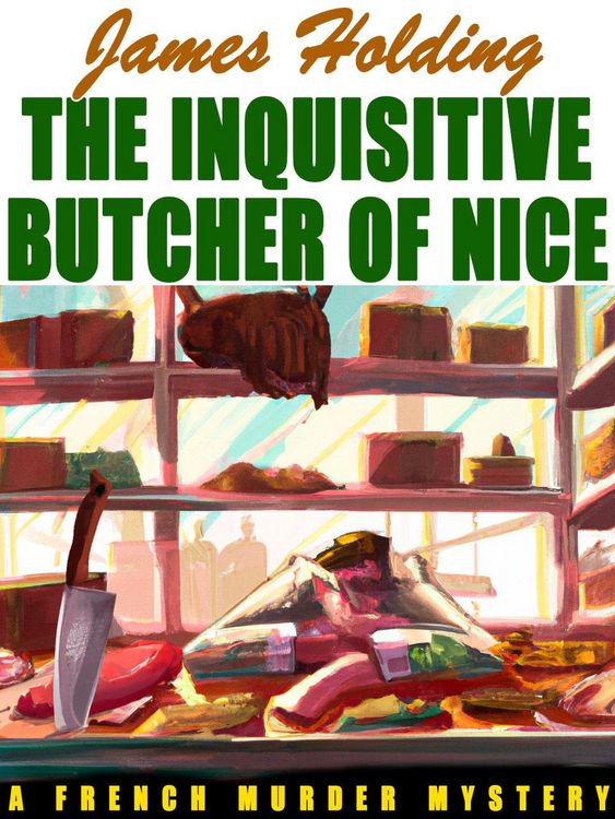 Produktbild: The Inquisitive Butcher of Nice: A French Murder Mystery