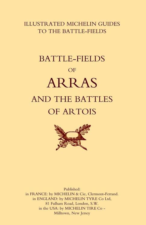 Produktbild: BYGONE PILGRIMAGE. ARRAS AND THE BATTLES OF ARTOISAn Illustrated Guide To The Battlefields 1914-1918.