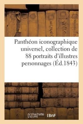Produktbild: Panth&eacute;on iconographique universel, collection de 88 portraits d'illustres personnages fran&ccedil;ais