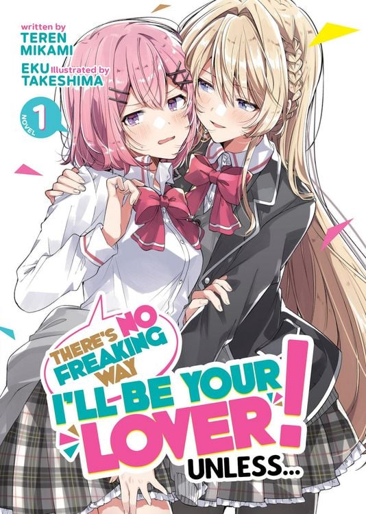 Produktbild: There's No Freaking Way I'll be Your Lover! Unless... (Light Novel) Vol. 1