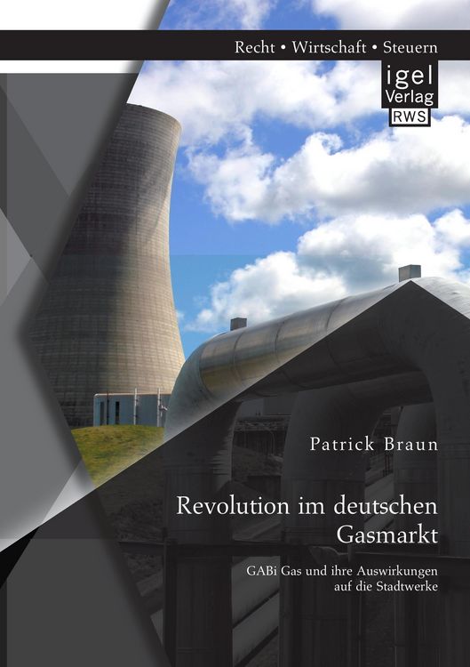 Produktbild: Revolution im deutschen Gasmarkt: GABi Gas und ihre Auswirkungen auf die Stadtwerke