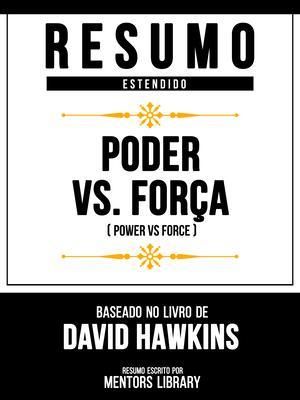 Produktbild: Resumo Estendido - Poder Vs. For&ccedil;a (Power Vs Force) - Baseado No Livro De David Hawkins