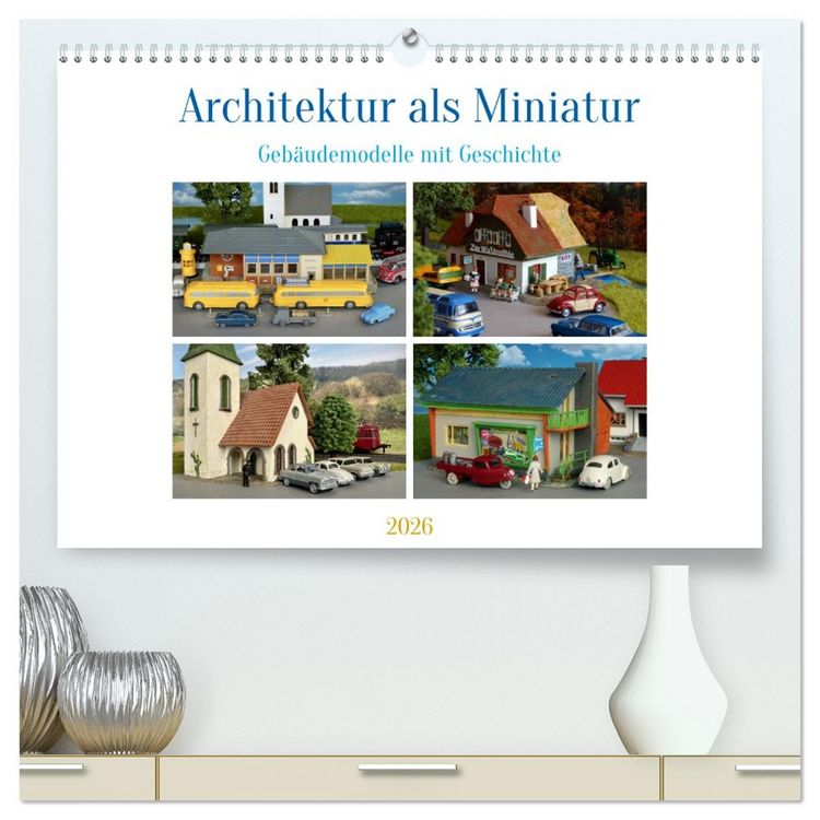 Produktbild: Architektur in Miniatur (hochwertiger Premium Wandkalender 2026 DIN A2 quer), Kunstdruck in Hochglanz