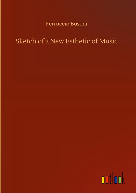 Produktbild: Sketch of a New Esthetic of Music