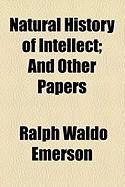 Produktbild: Natural History of Intellect; And Other Papers