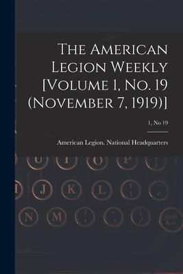 Produktbild: The American Legion Weekly [Volume 1, No. 19 (November 7, 1919)]; 1, no 19