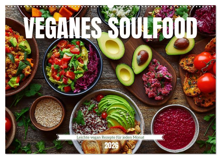 Produktbild: Veganes Soulfood - Leichte vegan Rezepte f&uuml;r jeden Monat (Wandkalender 2026 DIN A2 quer), CALVENDO Monatskalender