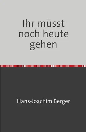 Produktbild: Ihr m&uuml;sst noch heute gehen